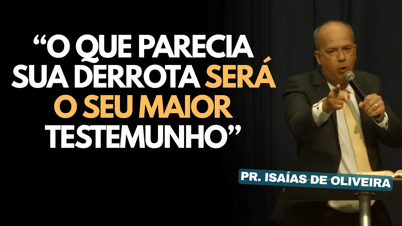 O que parecia derrota vai virar TESTEMUNHO | Pastor Isaías de Oliveira