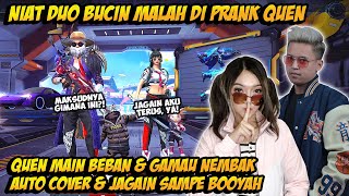 NIAT PRANK GLOBAL BOT CULUN DIAJAK QUEN DUO BUCIN - MALAH DIKERJAIN QUEN SAMPE NGAMBEK AUTO NGAMUK!!