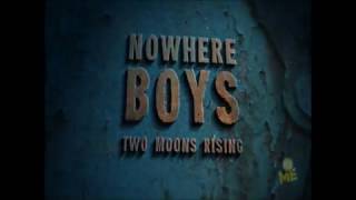 Nowhere Boys - Two Moons Rising