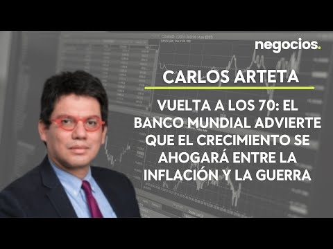 Vuelta a los 70: Banco Mundial advierte que el crecimiento se ahogar&aacute; entre la inflaci&oacute;n y la guerra