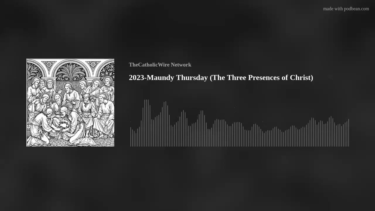 2023-Maundy Thursday (The Three Presences of Christ)