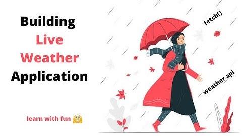 BUILDING LIVE WEATHER APPLICATION || DESIGNING FRONT END USING HTML & CSS || JAVASCRIPT