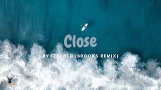 Full IZECOLD - Close (feat.Molly Ann) (Brooks Remix) (Nightcore) Guide
