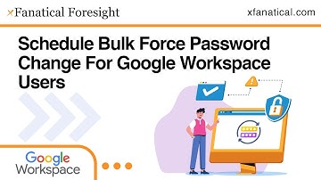 How to Schedule Bulk Password Changes in Google Workspace