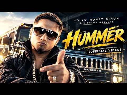 Hummer (Official Video) | Yo Yo Honey Singh & Nishawn Bhullar | Latest Punjabi Song 