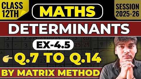 Class 12 Maths Determinants Ex 4.5 Q7 to Q14 | Linear Equations in 2 & 3 Variables by Matrix Method