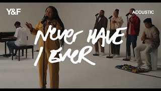Never Have I Ever (Acoustic) - Hillsong Young & Free chords