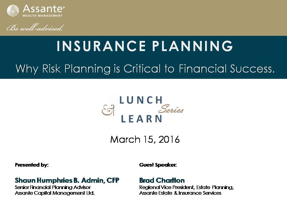 Insurance Planning- Why Risk Planning is Critical to Financial Success! Lunch & Learn Recording