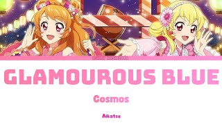 Download lagu Aikatsu - GLAMOUROUS BLUE - Cosmos | Lyrics, Full Version