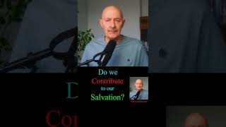 Do we Contribute to our Salvation?  #motivation #lordjesusistheonlytruth