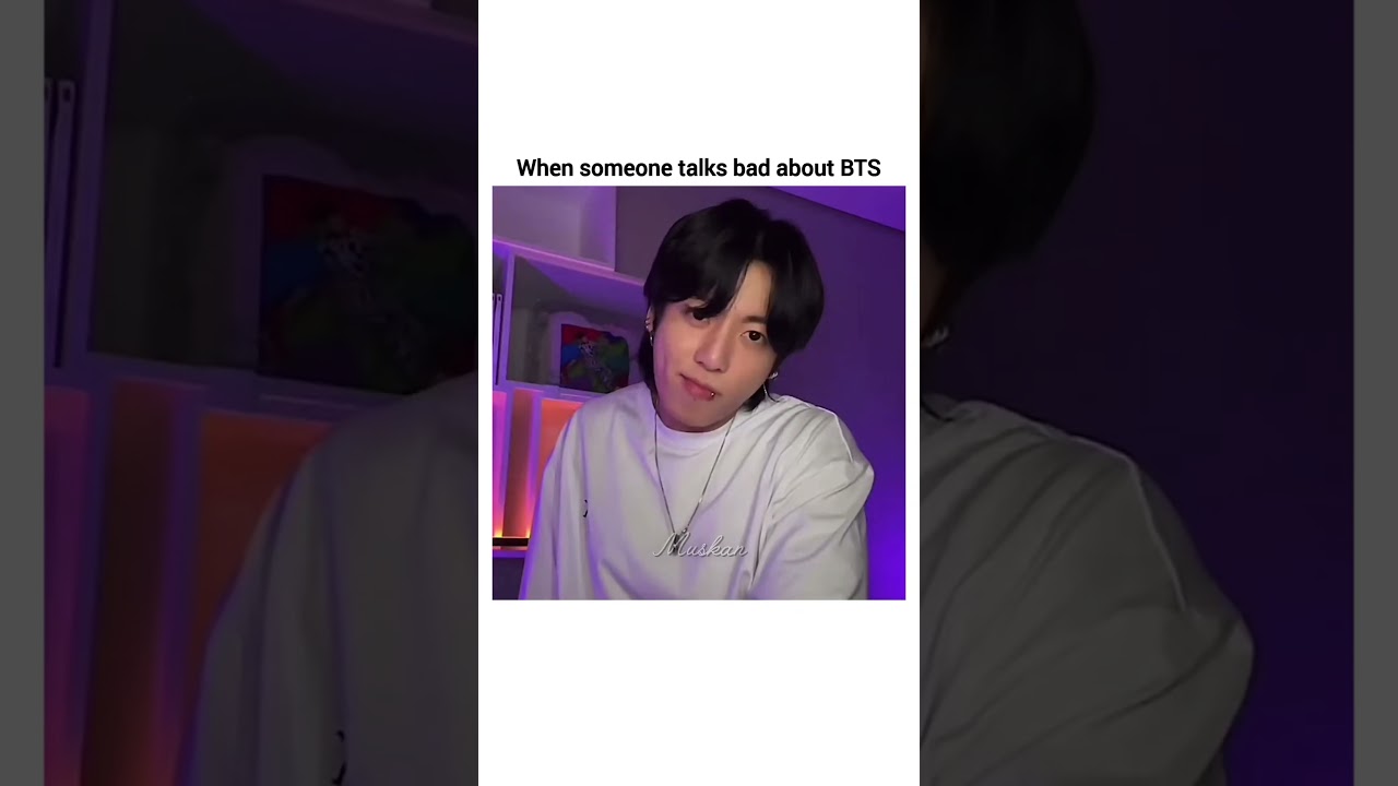 when someone talks bad about bts.. 