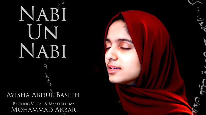 Nabi Un Nabi | Ayisha Abdul Basith [Official Video]