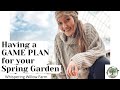 Having a GAME PLAN for your Spring Garden/ VLOG