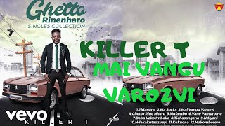 Killer T - Mai Vangu Varozvi (Official Audio)