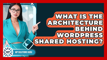 What Is The Architecture Behind WordPress Shared Hosting? - WP Solutions Guru