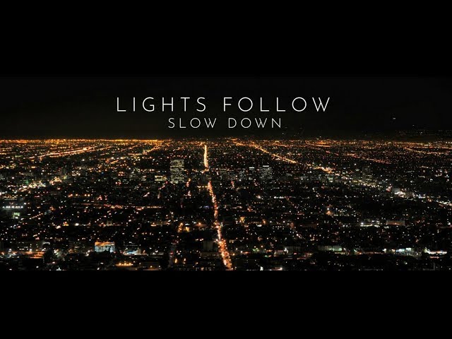 Lights Follow - Slow Down  OFFICIAL LYRIC VIDEO class=