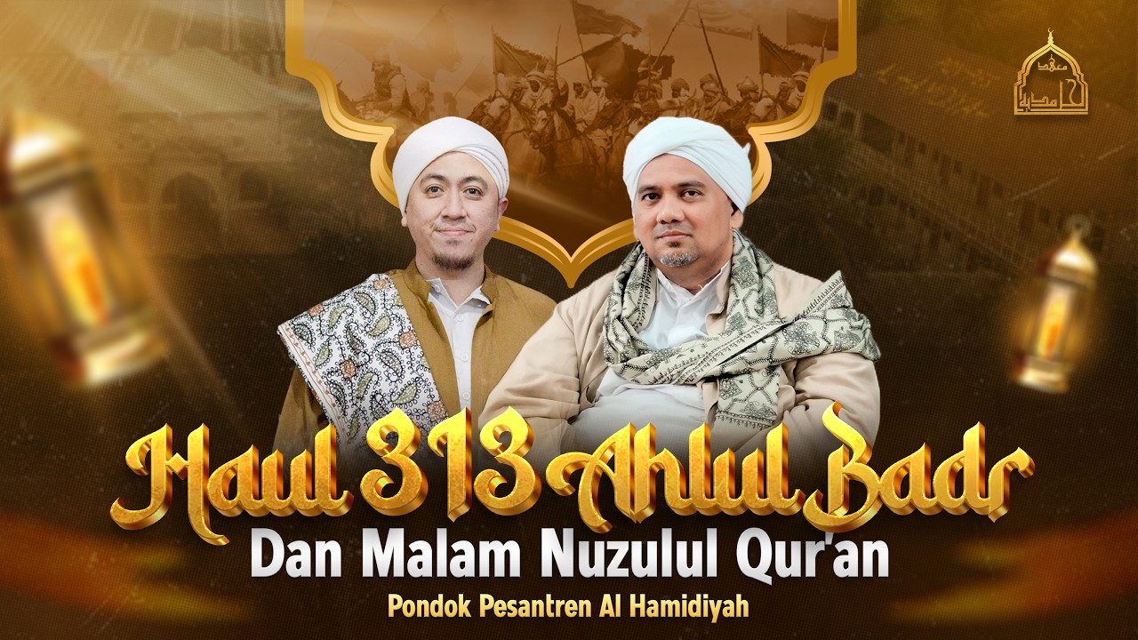 🔴 LIVE | HAUL 313 AHLUL BADR & NUZULUL QURAN BERSAMA PONPES AL HAMIDIYYAH | 2026 - Banyuwangi
