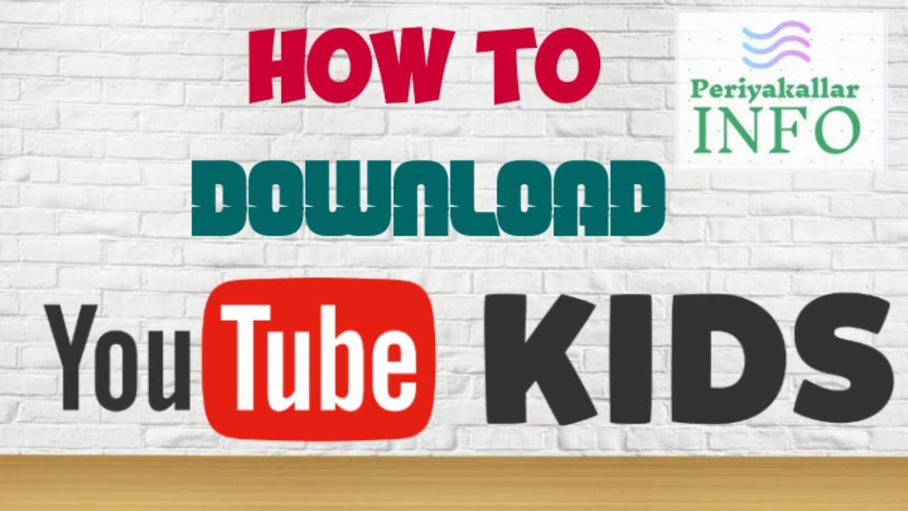 How to download youtube kids /periyakallar info/Tamil YouTube