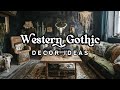 Western gothic decor ideas how to get the look in your apartment