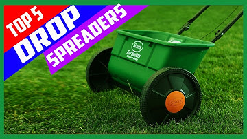 5 Best Drop Spreaders 2020