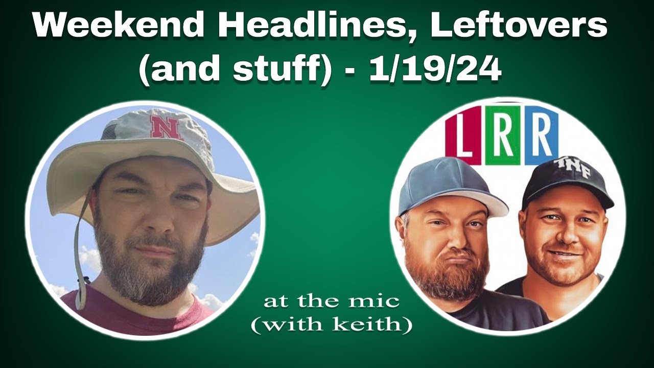 Weekend Headlines, Leftovers (and stuff) - Jan. 19