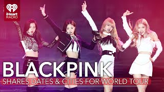 BLACKPINK Shares Dates & Cities For "BORN PINK" World Tour | Fast Facts