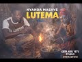 NYANDA MASAYE SONG LUTEMA AUDIO OFFICIAL 0754321015 0789811605 NYANDA MASAYE SONG LUTEMA AUDIO OFFICIAL 0754321015 0789811605