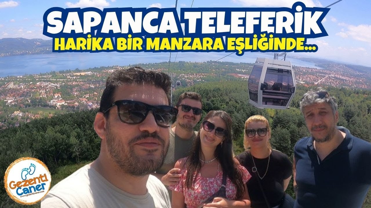 Sapanca Teleferik | Harika Bir Sapanca Gölü Manzarası eşliğinde..
