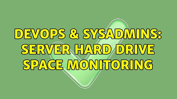 DevOps & SysAdmins: server hard drive space monitoring