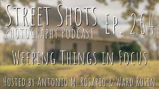 Street Shots Photography Podcast Ep.264