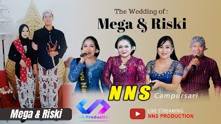 LIVE NNS CAMPURSARI || WEDDING MEGA & RISKI || NNS PRODUCTION