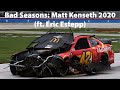Bad Seasons: Matt Kenseth 2020 (ft. Eric Estepp)