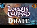 LORWYN ECLIPSED DRAFT IS AWESOME!!!