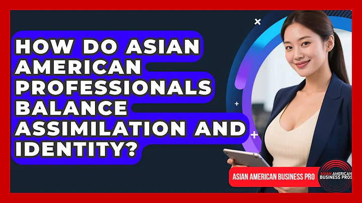 How Do Asian American Professionals Balance Assimilation And Identity?