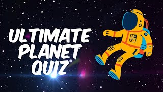 The Ultimate Planet Quiz | Test Your Solar System Knowledge