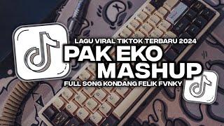 DJ MASUK PAK EKO - MASHUP [ KONDANG ] VIRAL TIK TOK TERBARU 2024