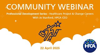 HPCA Community Webinar - Project and Change Careers 22 April 2025