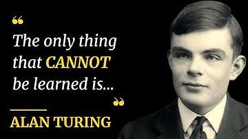 The Brilliant Mind of Alan Turing in 20 Remarkable Quotes