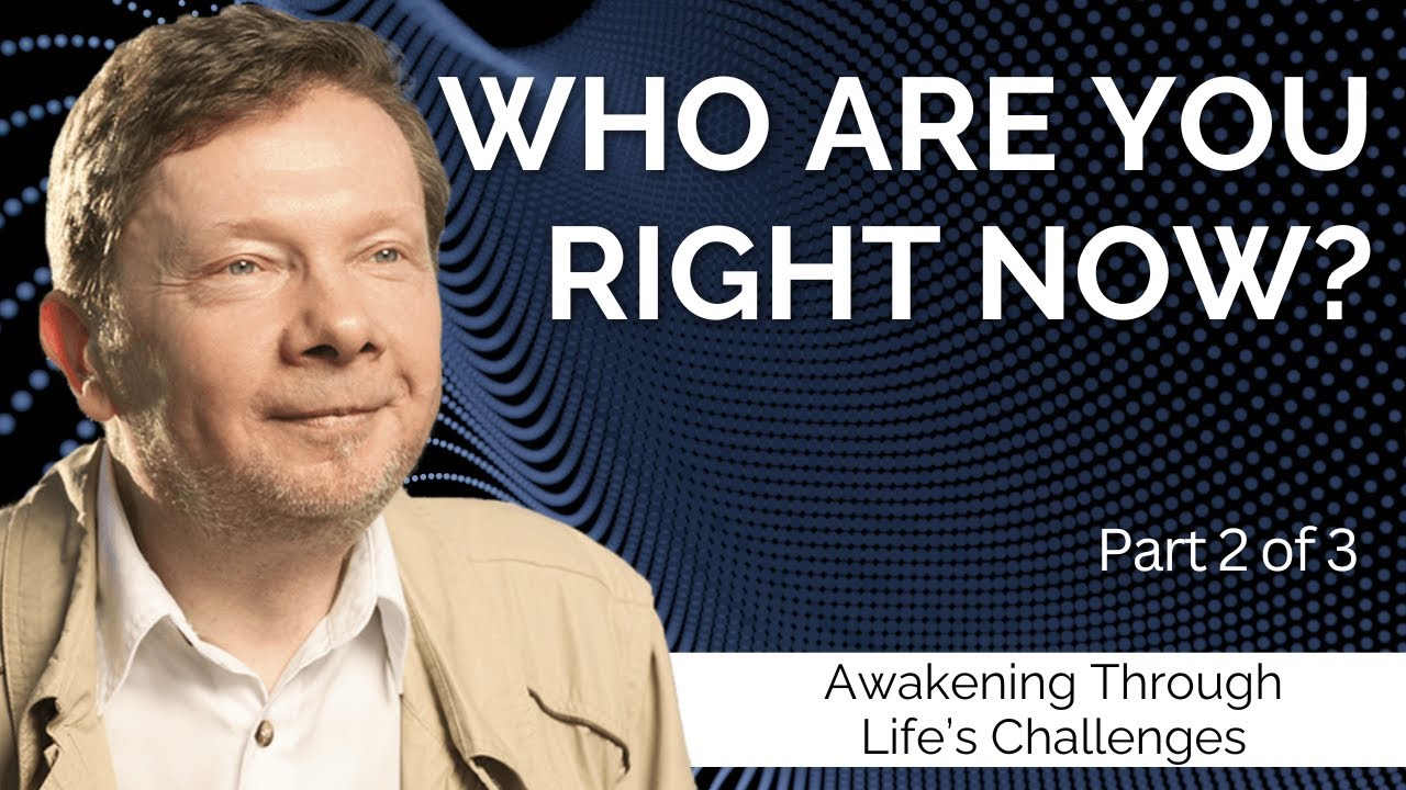 A Guide to The Essence of You | Eckhart Tolle on Awakening Through Life's Challenges (Part 2)