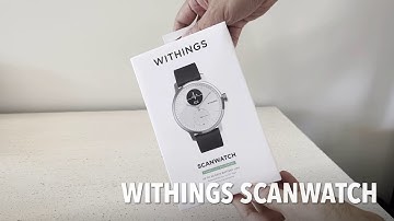 Withings ScanWatch Quick Unboxing
