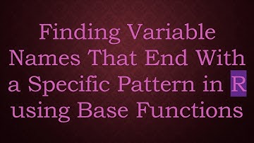 Finding Variable Names That End With a Specific Pattern in R using Base Functions