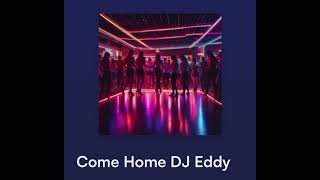   Come Home Eddy    thesquaredisc superchuffer