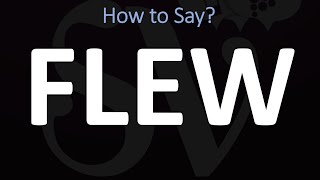 How to Pronounce Flew? (CORRECTLY)