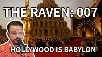 The Raven: 007 - Hollywood is Babylon