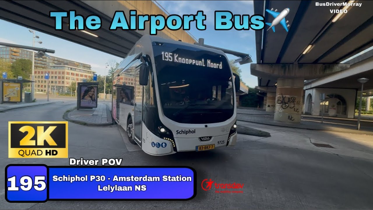 Line 195 – The Airport Bus: Schiphol P30 → Amsterdam Lelylaan NS 🚍✈️ | 2K Quality [BusDriver Morray]