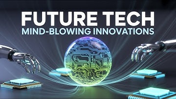Mind Blowing Future Tech That Will Change Life Forever