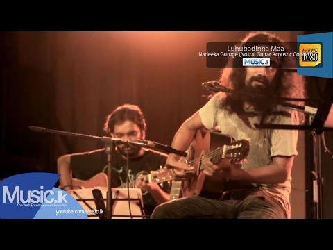 Luhubadinna Maa - Nadeeka Guruge (Nostal Guitar Acoustic Concert)- www.lk