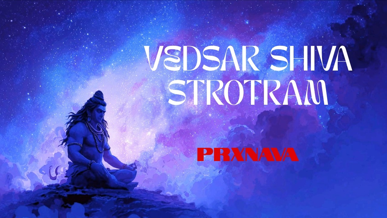 Vedsar Shiva Strotram | Prxnava | 2026 | Powerful music | best shiva songs |