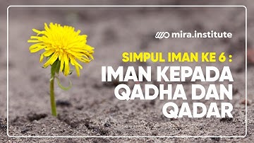 Misteri Qadha dan Qadar [ Simpul Iman Keenam ] - Ustadz Adi Hidayat