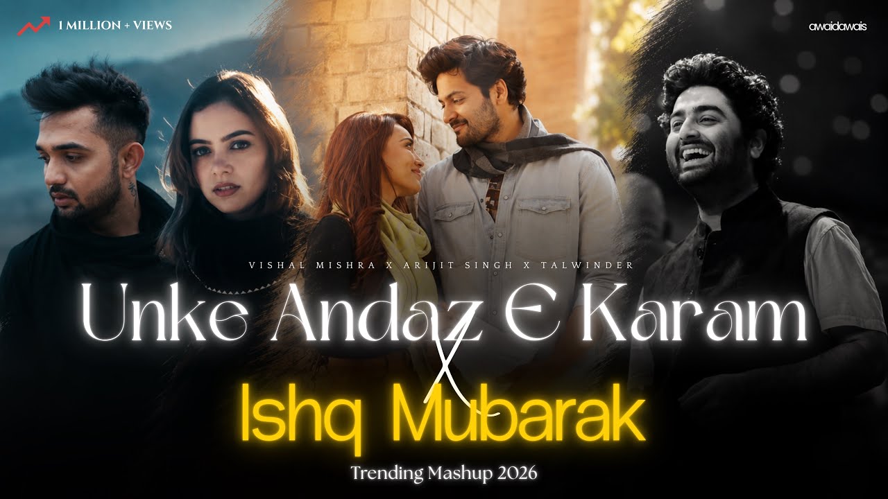 Ishq Mubarak x Unke Andaz E Karam (Mashup By @AwaidAwaisMusic) | Trending | Aaj Bhi | Full Version 